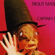 Trout Mask Replica